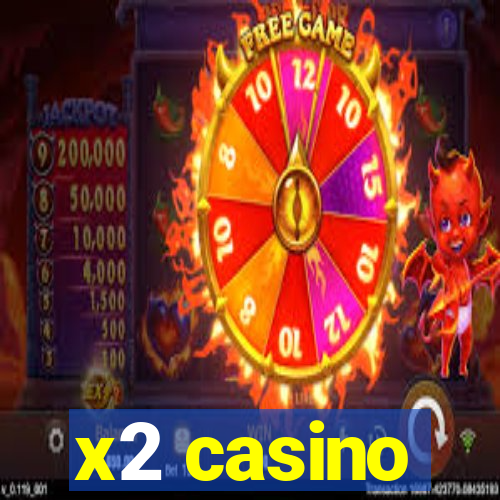 x2 casino